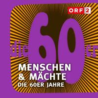 Artwork for ORF Menschen & Mächte - Die 60er Jahre by Kurt Adametz