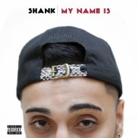 Artwork for "My Name Is" by Shank