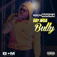 Artwork for Bay Area Bully by Rich Rocka