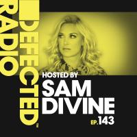 Artwork for Defected Radio Episode 143 (hosted by Sam Divine) by Defected Radio