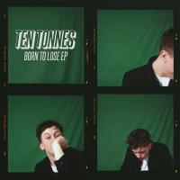 Artwork for Born To Lose EP by Ten Tonnes