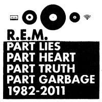 Artwork for Part Lies, Part Heart, Part Truth, Part Garbage: 1982-2011 by R.E.M.