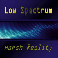 Artwork for Harsh Reality by Low Spectrum