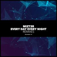 Artwork for Every Day Every Night Remixes by Mizt3r