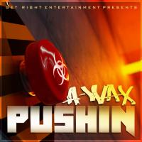 Artwork for Pushin' by A- Wax