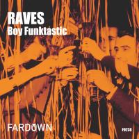 Artwork for RAVES by Boy Funktastic