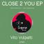 Artwork for Close 2 You (Original Mix)