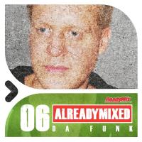 Artwork for Already Mixed Vol.6 (Compiled & Mixed by Da Funk) by Various Artists