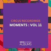 Artwork for Circus Recordings Moments, Vol. 11 by Various Artists