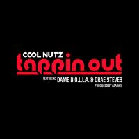 Artwork for Tappin Out (feat. Dame D.O.L.L.A & Drae Steves) by Cool Nutz