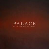 Artwork for How Far We've Come by Palace