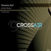 Artwork for All I Ever Wanted (Kjuna Remix) by Nineties Kid