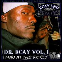 Artwork for Dr. Ecay Vol.1: Mad At The World by Ecay Uno