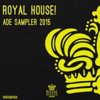 Artwork for Royal House! ADE Sampler 2015 by Various Artists