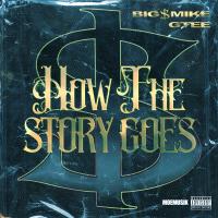 Artwork for How The Story Goes (feat. GTee) by Big $ Mike