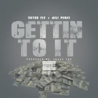 Artwork for Gettin To It by NutSo FLY