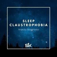 Artwork for Sleep Claustrophobia by Anatoliy Nesterenko