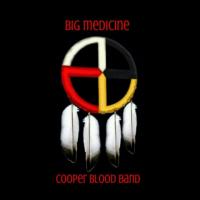 Artwork for Big Medicine by Cooper Blood Band