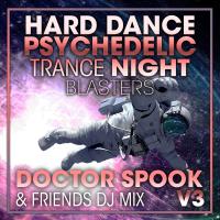 Artwork for Hard Dance Psychedelic Trance Night Blasters, Vol. 3 (DJ Mix) by Doctor Spook