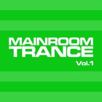 Artwork for Mainroom Trance, Vol. 1 by Various Artists