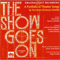 Artwork for Show Goes On, The - A Portfolio Of Theater Songs By Tom Jones & Harvey Schmidt by Soundtrack / Cast Album