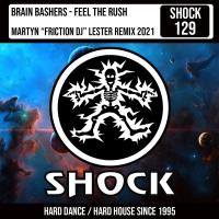 Artwork for Feel The Rush (Martyn 'Friction DJ' Lester Remix) by Brain Bashers