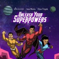 Artwork for Unleash Your Superpowers by King Kanja