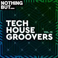 Artwork for Nothing But... Tech House Groovers, Vol. 12 by Various Artists