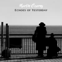 Artwork for Echoes of Yesterday by Martin Czerny