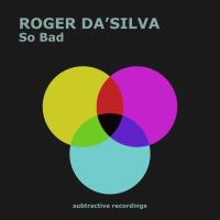 Artwork for So Bad by Roger Da'Silva