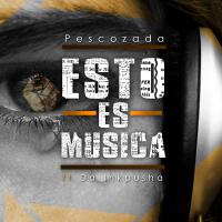 Artwork for Esto es Musica (feat. Da Inkpusha) by Pescozada