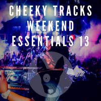 Artwork for Cheeky Tracks Weekend Essentials 13 by Various Artists