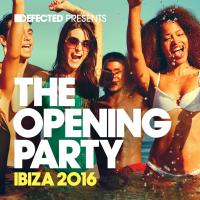 Artwork for Defected Presents The Opening Party Ibiza 2016 by Various Artists