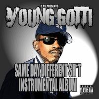 Artwork for Same Day Different Sh*t (Instrumental Album) by Young Gotti