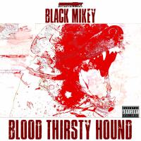 Artwork for Blood Thirsty Hound by Black Mikey