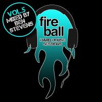 Artwork for Fireball: Hard House Sessions, Vol. 5 (Mixed by Ben Stevens) by Ben Stevens