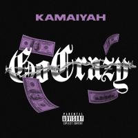 Artwork for Go Crazy by Kamaiyah