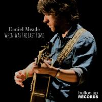 Artwork for When Was The Last Time by Daniel Meade