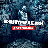Artwork for Adrénaline by K-Rhyme Le Roi
