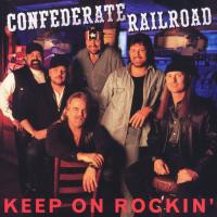 Artwork for Keep On Rockin' by Confederate Railroad