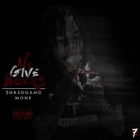 Artwork for No Give Backs by Shredgang Mone