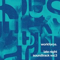 Artwork for Late Night Soundtrack, Vol. 3 by Workforce