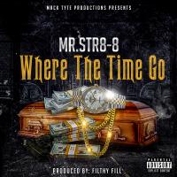 Artwork for Where The Time Go by Mr.Str8-8