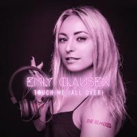 Artwork for Touch Me (All Over) The Remixes by Emly Clausen