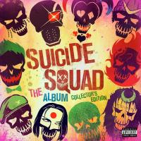 Artwork for Suicide Squad: The Album (Collector's Edition) by Various Artists