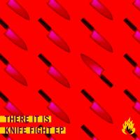 Artwork for Knife Fight EP by There It Is