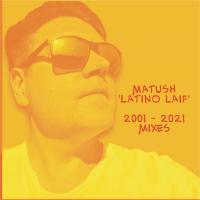 Artwork for Latino Laif (20th Anniversary Mixes) by Matush