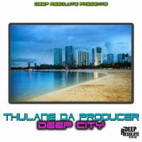 Artwork for Deep City by Thulane Da Producer