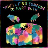 Artwork for You'll Find Someone To Fart With by Tom Rosenthal