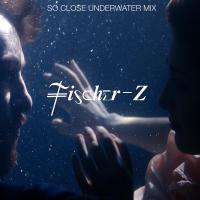 Artwork for So Close (Underwater Version) by Fischer-Z